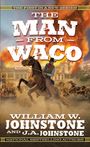 William W Johnstone: The Man from Waco, Buch