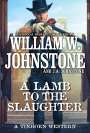 William W Johnstone: A Lamb to the Slaughter, Buch