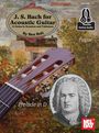 Johann Sebastian Bach: J.S. Bach for Acoustic Guitar, Buch