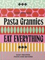 Vicky Bennison: Pasta Grannies: Eat Everything!, Buch