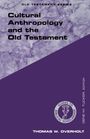 Thomas W Overholt: Cultural Anthropology and the Old Testament, Buch
