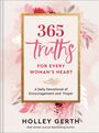 Holley Gerth: 365 Truths for Every Woman's Heart, Buch