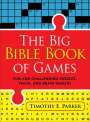 Timothy E Parker: The Big Bible Book of Games, Buch