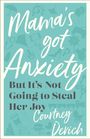 Courtney Devich: Mama's Got Anxiety: But It's Not Going to Steal Her Joy, Buch