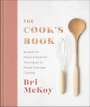 Bri McKoy: The Cook's Book: Recipes for Keeps & Essential Techniques to Master Everyday Cooking, Buch