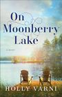 Holly Varni: On Moonberry Lake, Buch