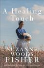 Suzanne Woods Fisher: A Healing Touch, Buch