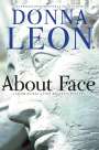 Donna Leon: About Face: A Commissario Guido Brunetti Mystery, Buch