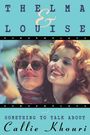 Callie Khouri: Thelma and Louise/Something to Talk about, Buch