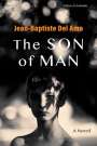 Jean-Baptiste del Amo: The Son of Man, Buch