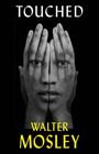 Walter Mosley: Touched, Buch