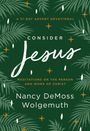A 31-Day Advent Devotional. Consider Jesus. Meditations on the Person and Work of Christ. Nancy DeMoss Wolgemuth. Palmenhintergrund.