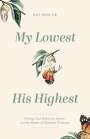 Kat Shultis: My Lowest for His Highest, Buch