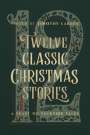 : Twelve Classic Christmas Stories, Buch
