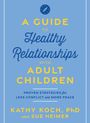 Kathy Koch: A Guide to Healthy Relationships with Adult Children, Buch