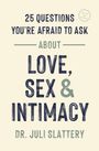 Juli Slattery: 25 Questions You're Afraid to Ask about Love, Sex, and Intimacy, Buch