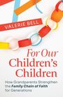 VALERIE BELL: For Our Children's Children. Farbige Papierkette symbolisiert Familienbindung und Glaubensstärke.