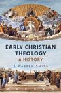 J Warren Smith: Early Christian Theology, Buch