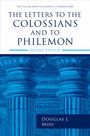 Douglas J Moo: The Letters to the Colossians and to Philemon, 2nd Ed., Buch