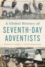 Michael W Campbell: A Global History of Seventh-Day Adventists, Buch