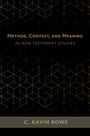 C Kavin Rowe: Method, Context, and Meaning in New Testament Studies, Buch