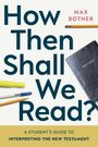 Max Botner: How Then Shall We Read?, Buch