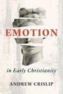 Andrew Crislip: Emotion in Early Christianity, Buch