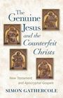 Simon J Gathercole: The Genuine Jesus and the Counterfeit Christs, Buch