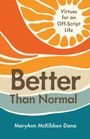 Maryann McKibben Dana: Better Than Normal, Buch