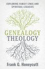Frank G Honeycutt: Genealogy Theology, Buch