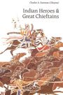 Charles A Eastman: Indian Heroes and Great Chieftains, Buch