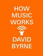 David Byrne: How Music Works, Buch