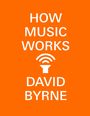 David Byrne: How Music Works, Buch