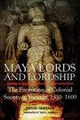 Sergio Quezada: Maya Lords and Lordship, Buch
