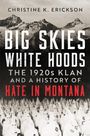 Christine Kimberly Erickson: Big Skies, White Hoods, Buch