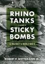 Robert P. Wettemann: Rhino Tanks and Sticky Bombs Volume 79, Buch