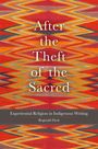 "After the Theft of the Sacred: Experiential Religion in Indigenous Writing" von Reginald Dyck. Hintergrund: bunte Zickzack-Muster.