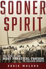 "SOONER SPIRIT. The Rise of the Most Fanatical Fandom in College Sports. Eddie Malone." Menschenmenge im Stadion.