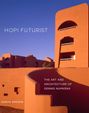 HOPI FUTURIST; THE ART AND ARCHITECTURE OF DENNIS NUMKENA; Danya Epstein. Moderne orange Gebäude vor blauem Himmel.