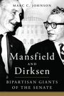 „Mansfield and Dirksen: Bipartisan Giants of the Senate“ von Marc C. Johnson. Zwei Männer in Anzügen lächeln. Capitol-Hintergrund.