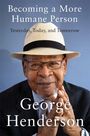 "Becoming a More Humane Person: Yesterday, Today, and Tomorrow. George Henderson." Ein älterer Mann mit Hut lächelt.