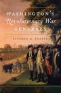 Text: "Washington's Revolutionary War Generals, Stephen R. Taaffe." Illustration von Generälen in Uniformen, ländliche Szene.