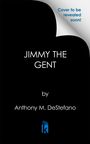 Anthony M DeStefano: Jimmy the Gent, Buch