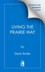 Blauer Hintergrund, Text: "LIVING THE PRAIRIE WAY" von Dean Butler, oben rechts "Cover to be revealed soon!", mit Logo.