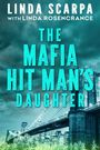 Text: "Linda Scarpa with Linda Rosencrance. The Mafia Hit Man’s Daughter." Hintergrund: Skyline mit Brücke.