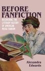 Alexandra Edwards: Before Fanfiction, Buch