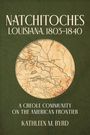 Kathleen M Byrd: Natchitoches, Louisiana, 1803-1840, Buch