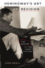 "Hemingway’s Art of Revision. The Making of the Short Fiction. John Beall." Ein Mann schreibt an einem Schreibtisch.