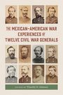 : The Mexican-American War Experiences of Twelve Civil War Generals, Buch