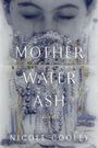 Nicole Cooley: Mother Water Ash, Buch